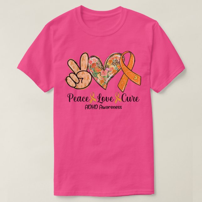 Peace Love Cure Orange Ribbon ADHD Awareness Gifts T-Shirt (Design Front)