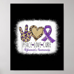 Peace Love Cure We Wear Purple For Heimers Awarene Poster