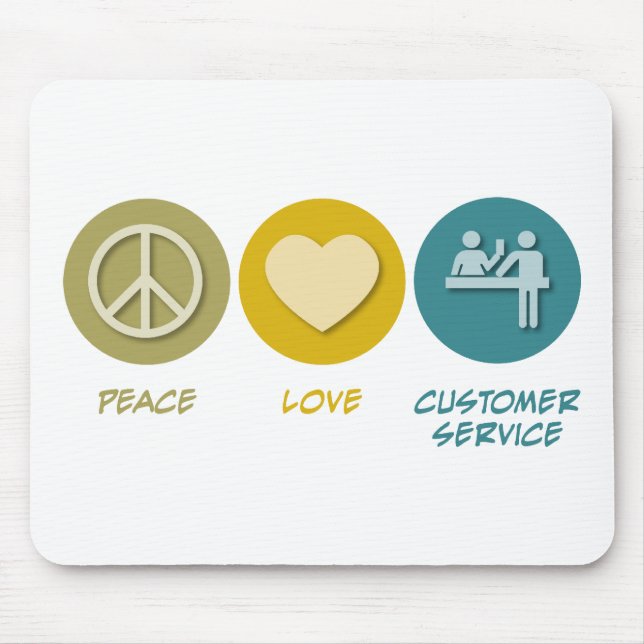 Peace Love Customer Service Mouse Pad (Front)