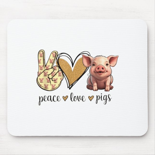 Peace Love Cute Show Pig Lover  Mouse Pad (Front)