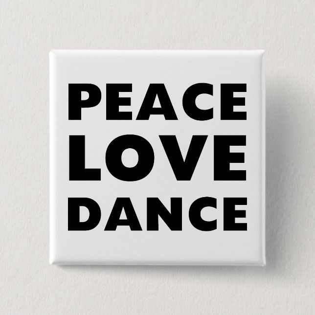 Peace Love Dance 15 Cm Square Badge (Front)