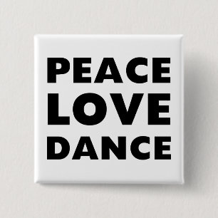 Peace Love Dance 15 Cm Square Badge