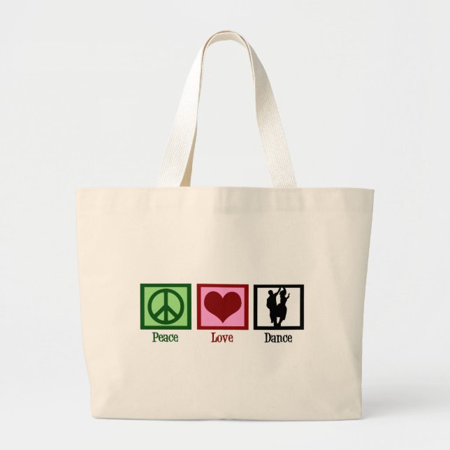 Peace Love Dance Large Tote Bag (Front)