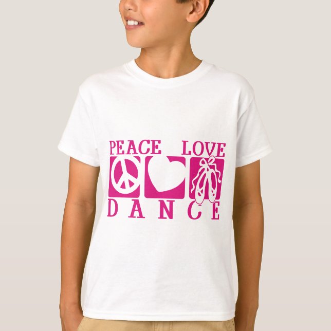 Peace Love Dance T-Shirt (Front)