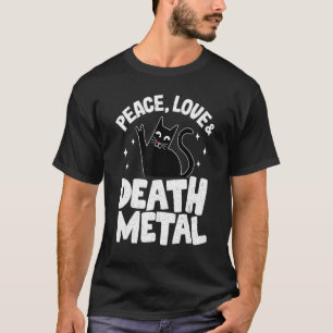 Peace Love & Death Metal Cat Goth Punk Rock Metal T-Shirt