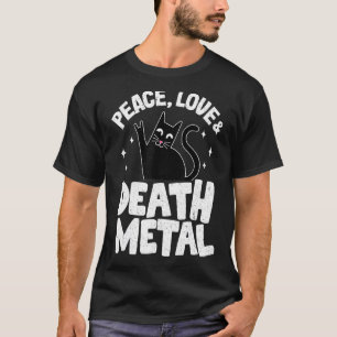 Peace Love & Death Metal Cat Goth Punk Rock  Metal T-Shirt