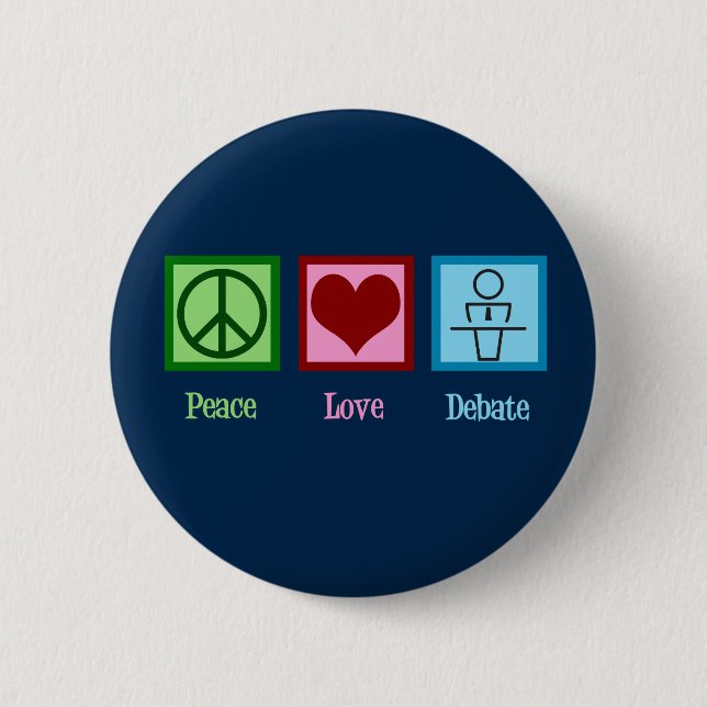 Peace Love Debate Team 6 Cm Round Badge (Front)