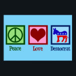 Peace Love Democrat Donkey Cute Blue Poster<br><div class="desc">This cute democratic party poster features a cool liberal design of a peace sign,  heart,  and red,  white,  and blue donkey. Peace Love Democrat.</div>