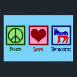 Peace Love Democrat Donkey Cute Blue Poster<br><div class="desc">This cute democratic party poster features a cool liberal design of a peace sign,  heart,  and red,  white,  and blue donkey. Peace Love Democrat.</div>