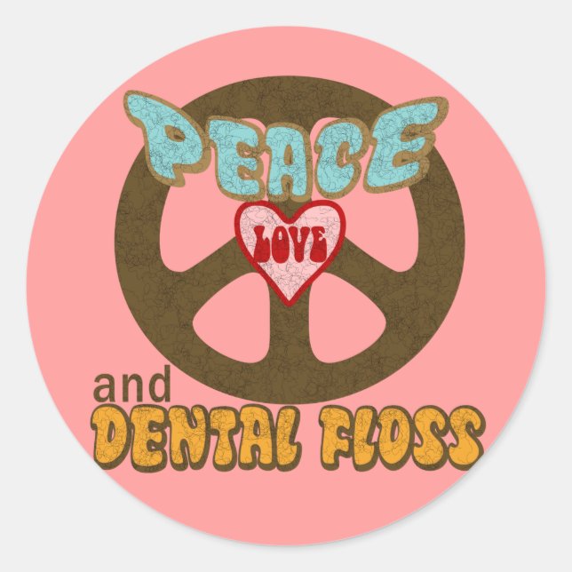 Peace Love Dental Floss Classic Round Sticker (Front)