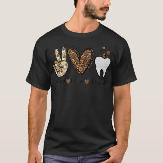 Peace Love Dental Leopard Heart  Teeth Cute Dentis T-Shirt