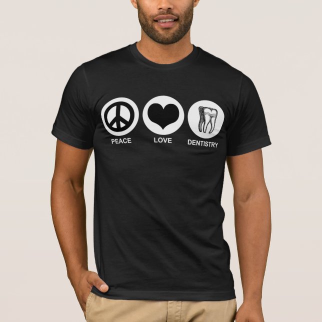 Peace Love Dentistry T-Shirt (Front)