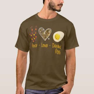 Peace love Deviled Egg T-Shirt