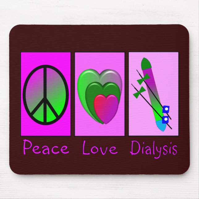 Peace Love Dialysis Mouse Pad (Front)