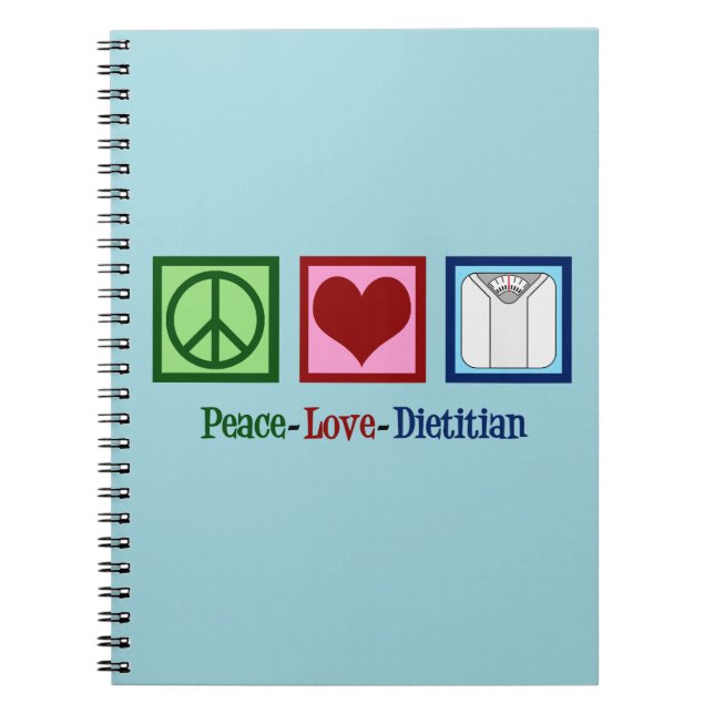 Peace Love Dietician Spiral Notebook (Front)