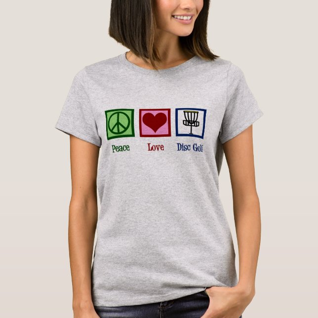 Peace Love Disc Golf T-Shirt (Front)