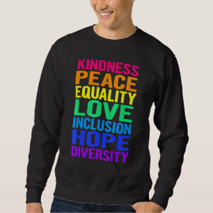 Peace Love Diversity Inclusion Equality Human Righ Sweatshirt