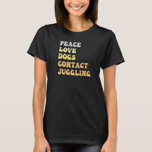 Peace Love Dogs Contact Juggling Retro T-Shirt