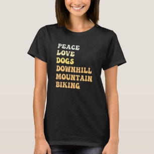 Peace Love Dogs Downhill Mountain Biking Retro T-Shirt