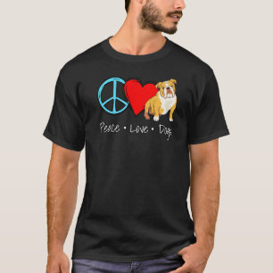 Peace Love Dogs English Bulldog T-Shirt