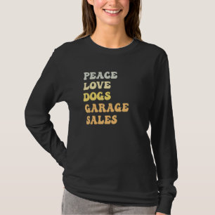 Peace Love Dogs Garage Sales   Retro T-Shirt