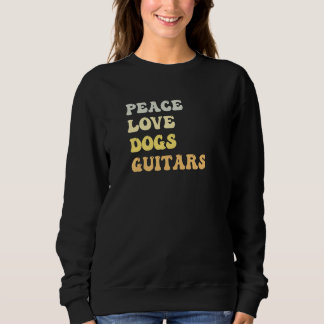 Peace Love Dogs Guitars Retro Sweatshirt
