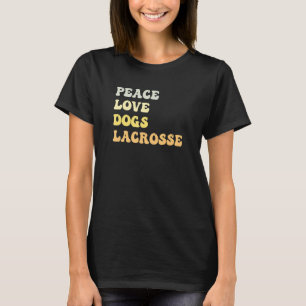 Peace Love Dogs Lacrosse   Retro T-Shirt