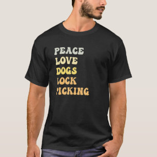 Peace Love Dogs Lock Picking  Retro T-Shirt