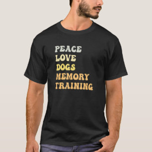 Peace Love Dogs Memory Training   Retro T-Shirt
