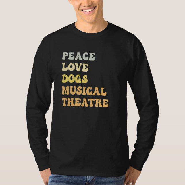 Peace Love Dogs Musical Theatre   Retro T-Shirt (Front)