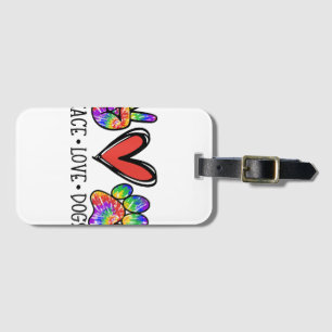 Peace Love Dogs Paws Tie Dye Rainbow Animal Rescue Luggage Tag