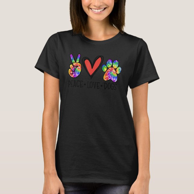 Peace Love Dogs Paws Tie Dye Rainbow Animal Rescue T-Shirt (Front)