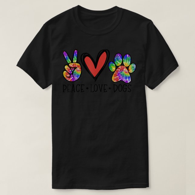 Peace Love Dogs Paws Tie Dye Rainbow Animal Rescue T-Shirt (Design Front)