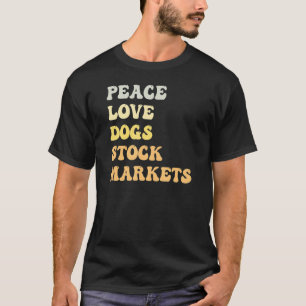 Peace Love Dogs Stock Markets Retro T-Shirt