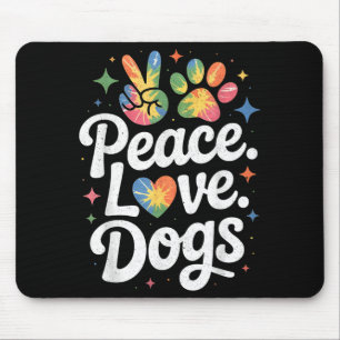Peace Love Dogs Tie Dye Dog Lover Rescue Puppy Mouse Pad