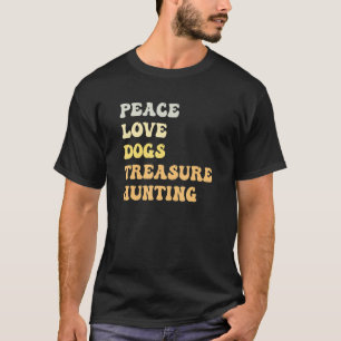 Peace Love Dogs Treasure Hunting Retro T-Shirt