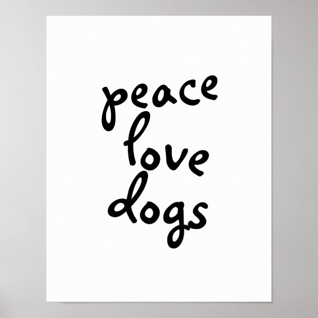 peace love dogs typography poster black and white (Front)