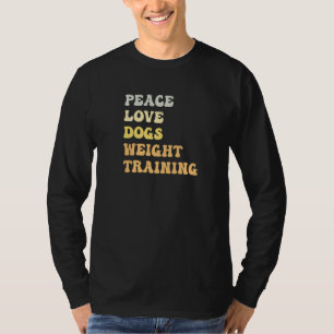 Peace Love Dogs Weight Training  Retro T-Shirt