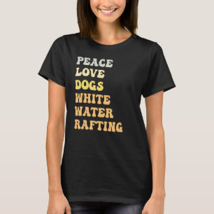 Peace Love Dogs White Water Rafting Retro T-Shirt