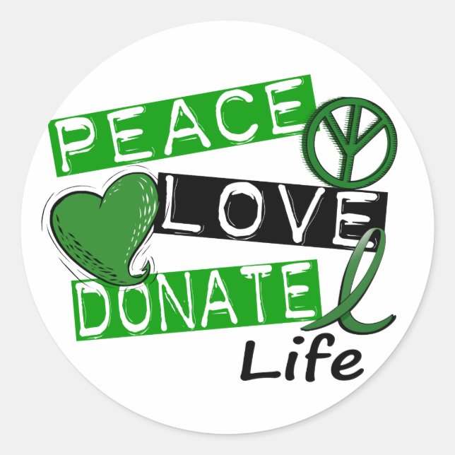 PEACE LOVE DONATE LIFE CLASSIC ROUND STICKER (Front)
