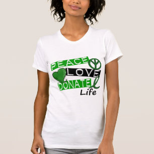 PEACE LOVE DONATE LIFE T-Shirt