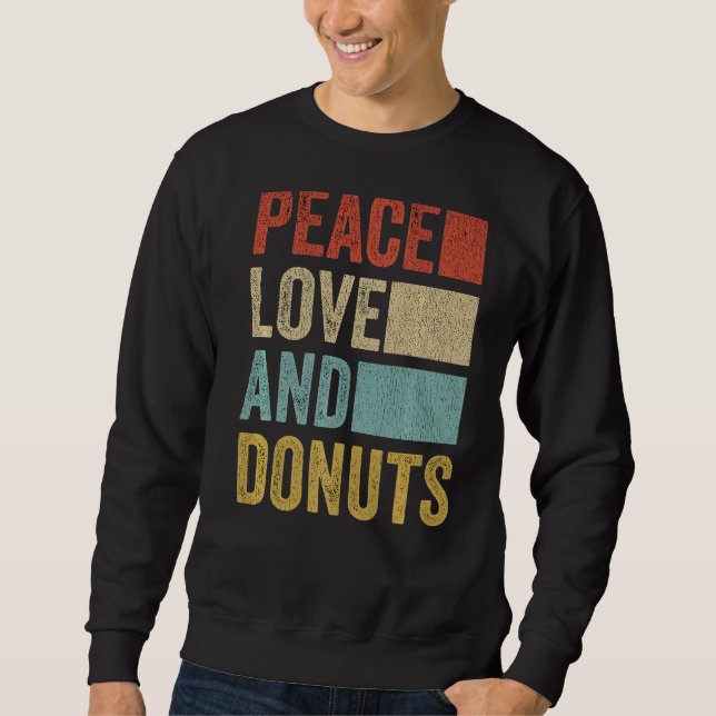 Peace Love Doughnuts   Sweatshirt (Front)