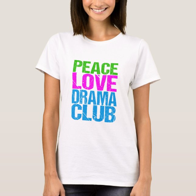 Peace Love Drama Club Cute Theatre Group T-Shirt (Front)