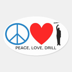 PEACE, LOVE, DRILL OVAL STICKER