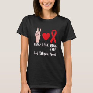 Peace Love Drug Free 2022 Red Ribbon Week Heart T-Shirt