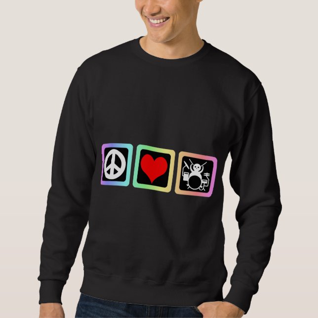 Peace love drums sweatshirt (Front)