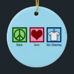 Peace Love Dry Cleaning Ceramic Tree Decoration<br><div class="desc">Peace Love Dry Cleaning. A cute dry cleaning company gift for a professional cleaner service who launders clothes.</div>