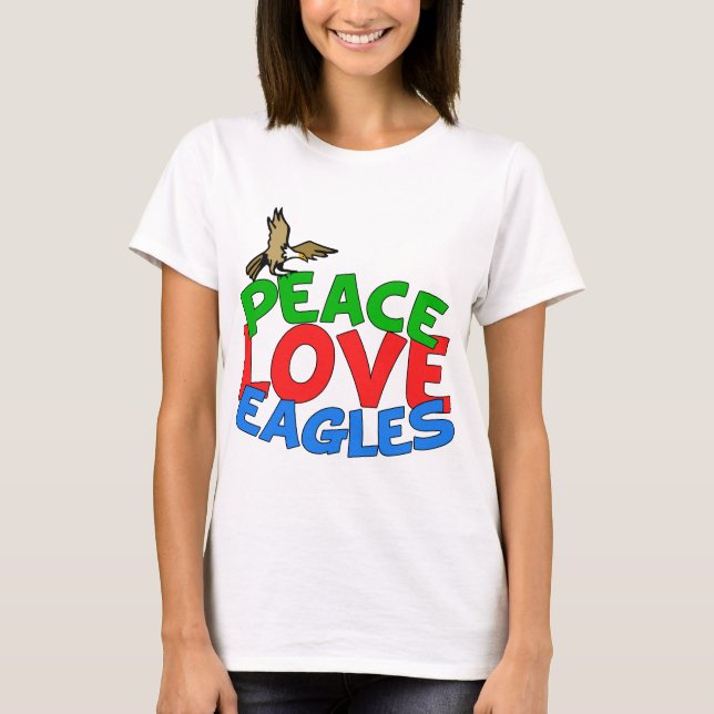 Peace Love Eagles T-Shirt (Front)