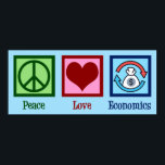 Peace Love Economics Poster<br><div class="desc">Peace Love Economics. A cool economist occupation gift for someone who studies microeconomics or macroeconomics as an economy major or professor. A great public finance and economic trends design featuring a peace sign,  heart,  and the cycle of money in society.</div>