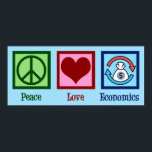 Peace Love Economics Poster<br><div class="desc">Peace Love Economics. A cool economist occupation gift for someone who studies microeconomics or macroeconomics as an economy major or professor. A great public finance and economic trends design featuring a peace sign,  heart,  and the cycle of money in society.</div>